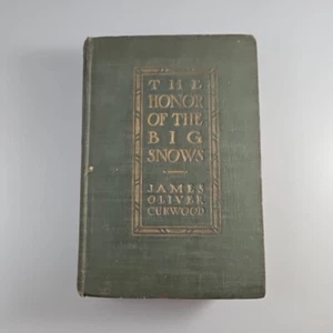 ⭐️The Honor of the Big Snows James Oliver Curwood  RARE 1911 Hardcover 1st Print - Foto 1 di 10