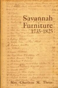 Mrs Charlton M Theus / Savannah Furniture 1735-1825 Signed 1st Edition 1967