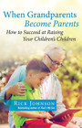 Rick Johnson When Grandparents Become Parents (Taschenbuch)