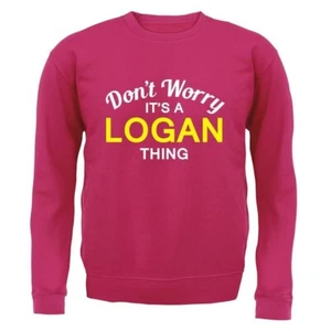 Don't Worry It's a LOGAN Thing - Kids Hoodie / Sweater - Surname Custom Name - Picture 1 of 11