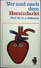 Vor und nach dem Herzinfarkt Halhuber, H.J.: