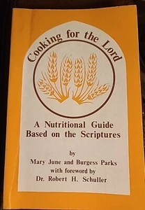 Cooking For The Lord Nutritional Guide Based On Scripture Signed The Parks - Picture 1 of 4