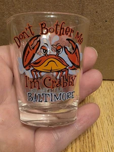 Don't Bother Me I'm Crabby Baltimore Maryland Shot Glass - Picture 1 of 11