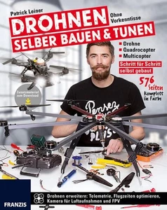 Drohnen selber bauen & tunen: Ohne Vorkenntnisse: Drohne, Quadrocopter, Multicop - Picture 1 of 1