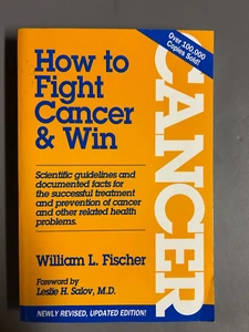 How to Fight Cancer and Win by William L. Fischer (1992, Trade Paperback) - Picture 1 of 1