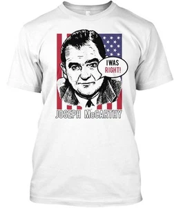 Joe Mccarthy Was Right T-Shirt Made in USA Größe S bis 5XL - Bild 1 von 3