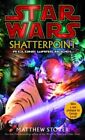 Shatterpoint (Star Wars: Clone Wars) by Matthew Stover [Mass Market Paperback]