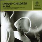 Swamp Children - So Hot + Singles [Nouveau CD]