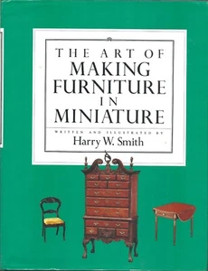 The Art of Making Furniture in Miniature Harry Smith 1982 hcj ~ SIGND dollhouses - Picture 1 of 1