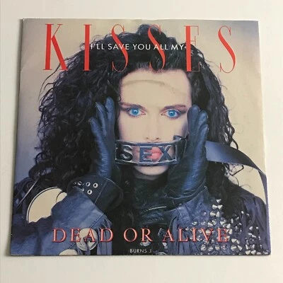 Dead Or Alive - I'll Save You All My Kisses 7" Vinyl Record - BURNS 3  EX/EX - Image 1 of 4