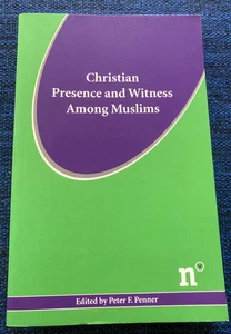 Christian Presence and Witness Among Muslims by Peter F. Penner, 2005, Paperback - Picture 1 of 4
