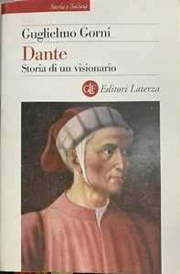 (Biografia) G. Gorni - DANTE STORIA DI UN VISIONARIO -I EDIZIONE - Laterza 2008 - Imagen 1 de 1