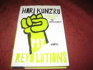 MY REVOLUTIONS BY Hari Kunzru (hardcover) 1ST ED/1ST PRINTING - Picture 1 of 4
