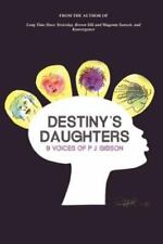Destiny's Daughters: 9 Voices of P.J. Gibson by Gibson, P. J.