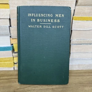 1911 Influencing Men in Business Walter Dill Scott 1st Edition 1st Print - Picture 1 of 11
