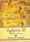 Aghora 3 : The Law of Karma by Robert E. Svoboda, 1998. ISBN 9780914732372
