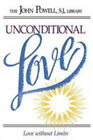 Unconditional Love : Love Without Limits Paperback John Powell