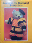 Dressing The Historical Teddy Bear, S. Lile, Hobby House Press, Excellent Cond.
