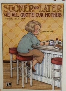 Mary Engelbreit Handmade Magnet-Sooner Or Later We All Quote Our Mothers  - Picture 1 of 3