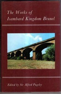 Works of Isambard Kingdom Brunel : Sir Alfred Pugsley - Picture 1 of 2