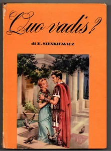 QUO VADIS? - Enrico Sienkiewicz - Malipiero 1955 - illustr A.Mairani e C.Galleni - Foto 1 di 1