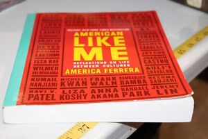 American Like Me: Reflections on Life Between Cultures by Ferrera, America