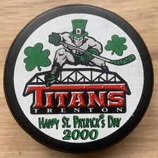 TRENTON TITANS ECHL HOCKEY PUCK 2000 HAPPY ST. PATRICK'S DAY MADE IN CANADA