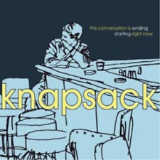 Knapsack This Conversation Is Ending Starting Right Now (Vinyl)
