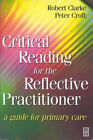 Critical Reading for the Reflective Practitioner Peter, Clarke, R