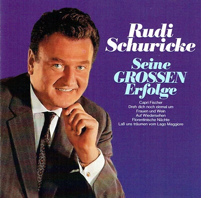 (CD) Rudi Schuricke - Seine Grossen Erfolge - Capri Fischer, Frauen Und Wein - Bild 1 von 2