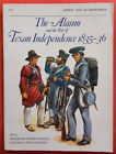 Osprey Men at Arms 173, THE ALAMO and the War of TEXAN INDEPENDENCE 1835-36