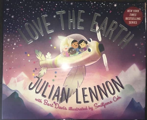 LOVE THE EARTH JULIAN LENNON BART DAVIS SMILIJANA COH SIGNED FIRST EDITION COPY - Picture 1 of 9