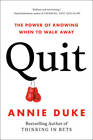 Quit: The Power Of Knowing When To Walk Away - Hardcover - Very Good