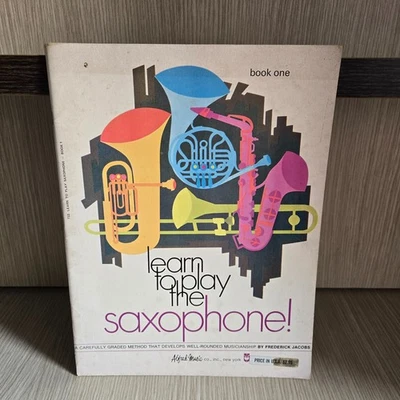 Learn to Play the Saxophone! Book 1 – Frederick Jacobs (1969, Alfred Music) - Image 1 of 4