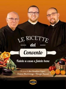 LE RICETTE DEL CONVENTO - LIPARI ANSELMO DEI MONACI DI MONREALE, MARTINENGO - Foto 1 di 1