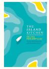 The Island Kitchen: Recipes from Mauritius and the Indian Ocean by Selina Periam
