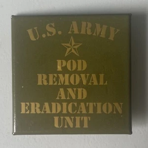Bodysnatchers 1992 Pinback Button U.S. Army Pod Removal and Eradication Unit 2" - Picture 1 of 2