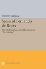 Spain Of Fernando De Rojas: The Intellectual And Social Landscape Of La Celestin
