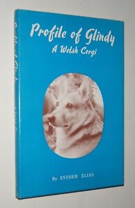 Profile of Glindy: A Welsh Corgi by Esther Elias – HC w/DJ – 1976 – 1st Edition