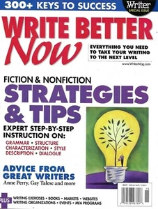 Writer Magazine Write Better Now Fiction Non-Fiction Strategies and Tips 2011 . - Imagen 1 de 7