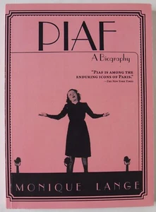 EDITH PIAF / EINE BIOGRAFIE von MONIQUE LANGE / US-IMPORT / SOFTCOVER / ARCADE 2012 - Bild 1 von 4