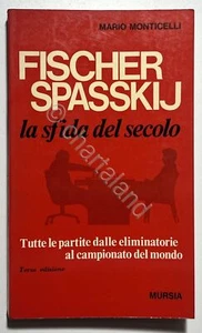 Scacchi - M. Monticelli - Fischer Spasskij: La sfida del secolo - ed.1973 Mursia - Picture 1 of 3