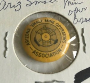 Vintage Arizona Small Mine Operators Association Pin Button Arizona Copper Mines - Picture 1 of 5