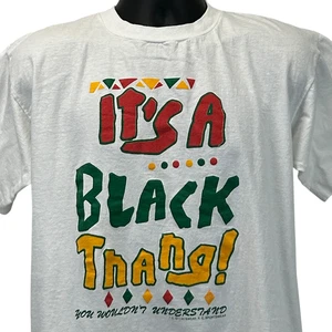Vintage It's a Black Thing You Wouldn't Understand T Shirt Mens L Large White - Picture 1 of 6