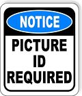 NOTICE Picture ID Required Aluminum Composite OSHA Safety Sign