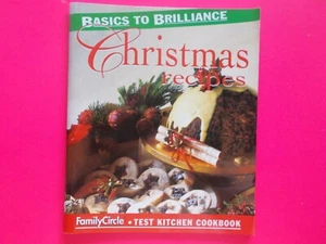 FAMILY CIRCLE - CHRISTMAS RECIPES COOKBOOK - BASICS TO BRILLIANCE - STEP-BY-STEP - Picture 1 of 3
