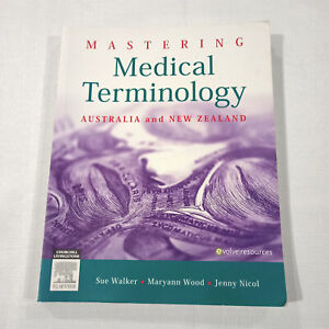 Mastering Medical Terminology Australia New Zealand 1st Edition 2015 Sue Walker