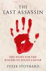 The Last Assassin by Peter Stothard (English) Paperback Book