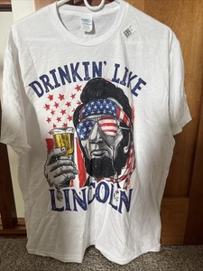 Drinkin Like Lincoln T-Shirt Abe Patriotic Independence Memorial Labor Day - Picture 1 of 5
