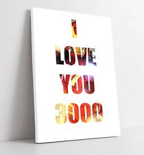 "I LOVE YOU 3000" MARVEL TONY STARK IRONMAN QUOTE -CANVAS WALL ART PICTURE PRINT